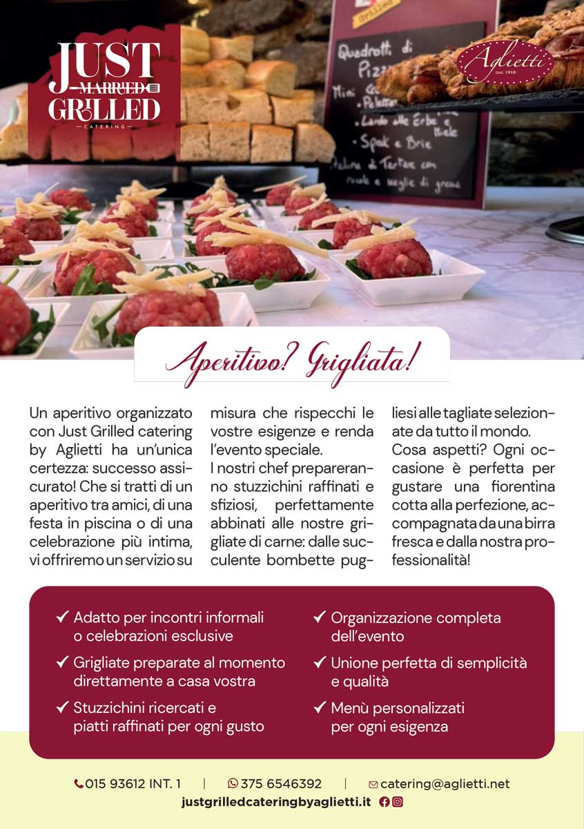 L'immagine mostra un foglio informativo promozionale per il servizio di catering specializzato in aperitivi con grigliata. In alto a sinistra, si trova il logo Just Married Grilled Catering, mentre a destra è presente il logo Aglietti. Al centro, un'immagine mostra un primo piano di stuzzichini raffinati, con piccole porzioni di carne cruda e guarnizioni su un vassoio. Sotto l'immagine, il titolo Aperitivo? Grigliata! introduce il testo principale, che descrive i servizi offerti per aperitivi informali e celebrazioni esclusive. Un riquadro rosso elenca i punti di forza del servizio. In fondo al foglio, i contatti sono su sfondo giallo, insieme all'indirizzo del sito web. Organizza un aperitivo con grigliata indimenticabile con Just Grilled Catering by Aglietti. Scopri i nostri menu e richiedi un preventivo